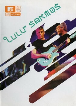 MTV ao Vivo: Lulu Santos (2004) MTV ao Vivo: Lulu Santos (2004)