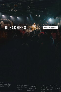 MTV Unplugged: Bleachers (2017) MTV Unplugged: Bleachers (2017)