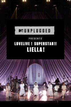 MTV Unplugged Presents: Love Live! Superstar!! Liella! (2022) MTV Unplugged Presents: Love Live! Superstar!! Liella! (2022)