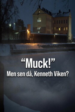 Muck! men sen då - Kenneth Viken? (2017) Muck! men sen då - Kenneth Viken? (2017)