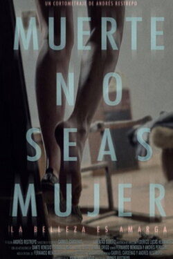 Muerte, no seas mujer (2018) Muerte, no seas mujer (2018)