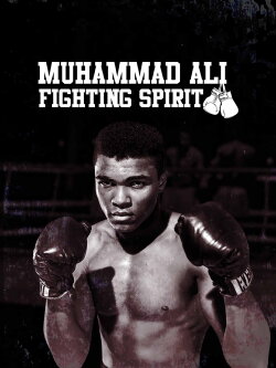 Muhammad Ali: Fighting Spirit (2009) Muhammad Ali: Fighting Spirit (2009)
