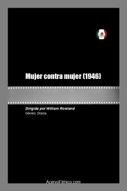 Mujer contra mujer (1946) Mujer contra mujer (1946)