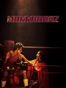 Mukkabaaz (2018)