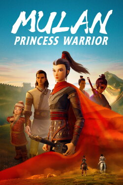 Mulan: Princess Warrior (2020) Mulan: Princess Warrior (2020)