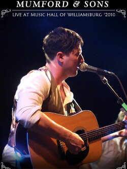 Mumford & Sons: Live at Music Hall of Williamsburg (2010) Mumford & Sons: Live at Music Hall of Williamsburg (2010)