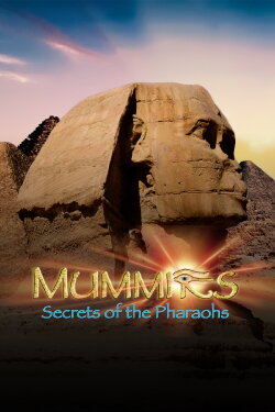 Mummies: Secrets of the Pharaohs (2007) Mummies: Secrets of the Pharaohs (2007)
