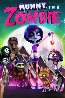 Mummy, I'm a Zombie (2014) Mummy, I'm a Zombie (2014)