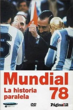 Mundial 78. La historia paralela (2003) Mundial 78. La historia paralela (2003)