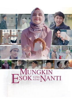 Mungkin Esok Lusa Atau Nanti (2024) Mungkin Esok Lusa Atau Nanti (2024)