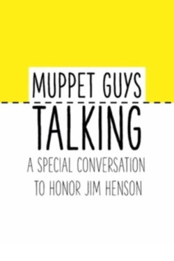 Muppet Guys Talking: A Special Conversation to Honor Jim Henson (2020) Muppet Guys Talking: A Special Conversation to Honor Jim Henson (2020)