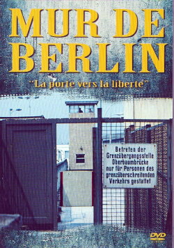 Mur de Berlin : les grandes évasions (2009) Mur de Berlin : les grandes évasions (2009)