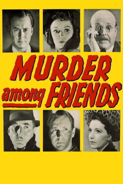 Murder Among Friends (1941) Murder Among Friends (1941)