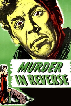 Murder in Reverse? (1945) Murder in Reverse? (1945)