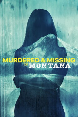 Murdered and Missing in Montana (2021) Murdered and Missing in Montana (2021)