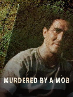 Murdered by a Mob (2021) Murdered by a Mob (2021)