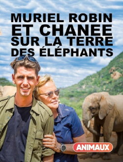 Muriel Robin et Chanee sur la terre des éléphants (2017) Muriel Robin et Chanee sur la terre des éléphants (2017)