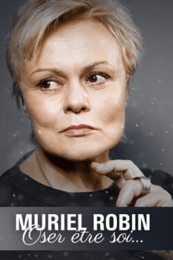 Muriel Robin, oser être soi... (2018) Muriel Robin, oser être soi... (2018)