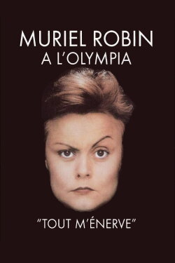 Muriel Robin à l'Olympia - Tout m'énerve (1990) Muriel Robin à l'Olympia - Tout m'énerve (1990)
