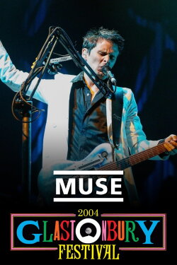 Muse: Live at Glastonbury 2004 (2004) Muse: Live at Glastonbury 2004 (2004)