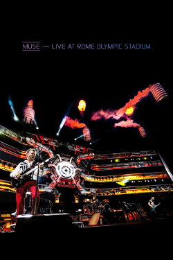 Muse: Live At Rome Olympic Stadium (2013) Muse: Live At Rome Olympic Stadium (2013)