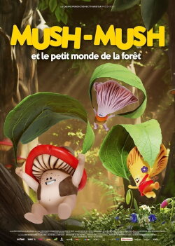 Mush-Mush et le petit monde de la forêt (2021)