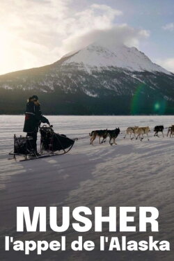 Musher, l'appel de l'Alaska (2023) Musher, l'appel de l'Alaska (2023)