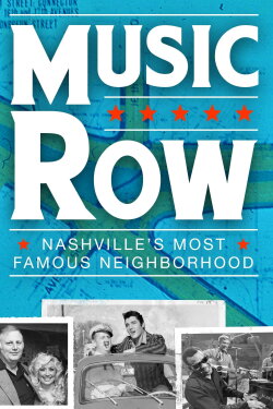 Music Row: Nashville's Most Famous Neighborhood (2017) Music Row: Nashville's Most Famous Neighborhood (2017)
