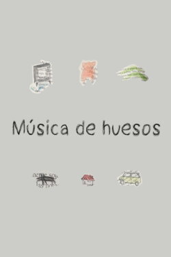 Música de huesos (2018) Música de huesos (2018)