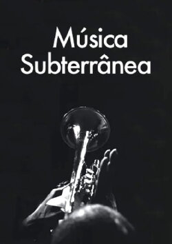 Música Subterrânea (2008)