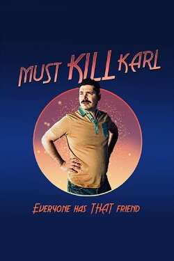 Must Kill Karl (2017) Must Kill Karl (2017)