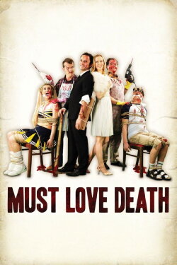 Must Love Death (2009) Must Love Death (2009)