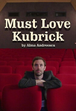 Must Love Kubrick (2018) Must Love Kubrick (2018)