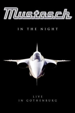 Mustasch: In the Night - Live in Gothenburg (2008) Mustasch: In the Night - Live in Gothenburg (2008)