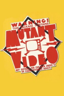 Mutant Video (1986) Mutant Video (1986)