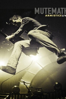 MUTEMATH: Armistice Live (2010) MUTEMATH: Armistice Live (2010)