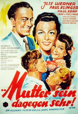 Mutter sein dagegen sehr (1951) Mutter sein dagegen sehr (1951)