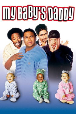 My Baby's Daddy (2004) My Baby's Daddy (2004)