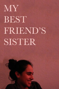 My Best Friend's Sister (2020) My Best Friend's Sister (2020)