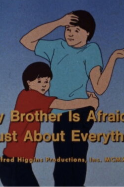 My Brother Is Afraid Of Just About Everything (1989) My Brother Is Afraid Of Just About Everything (1989)