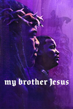 My Brother Jesus (2021) My Brother Jesus (2021)