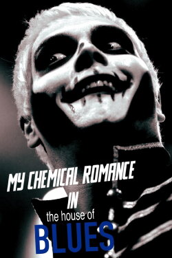 My Chemical Romance Live at House of Blues (2006) My Chemical Romance Live at House of Blues (2006)