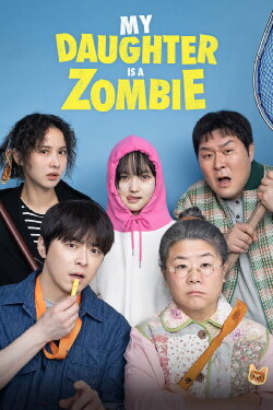 My Daughter Is a Zombie (2025) My Daughter Is a Zombie (2025)