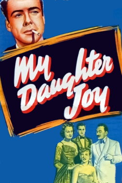 My Daughter Joy (1950) My Daughter Joy (1950)