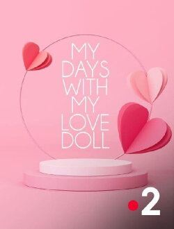My Days with my Love Doll (2021) My Days with my Love Doll (2021)