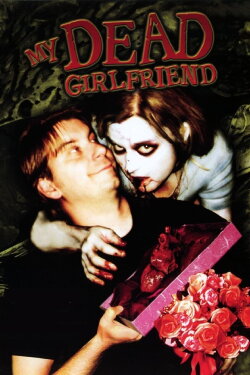 My Dead Girlfriend (2006) My Dead Girlfriend (2006)