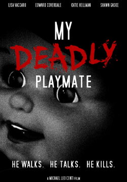 My Deadly Playmate (2018) My Deadly Playmate (2018)
