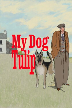 My Dog Tulip (2010) My Dog Tulip (2010)