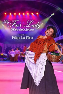 My Fair Lady: Minha Linda Senhora (2004) My Fair Lady: Minha Linda Senhora (2004)