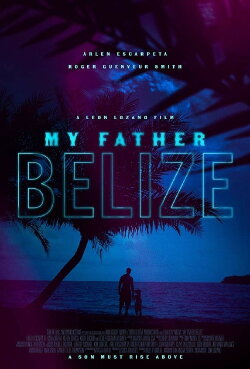 My Father Belize (2020) My Father Belize (2020)